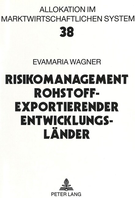 Risikomanagement Rohstoffexportierender Entwicklungslaender (Paperback)