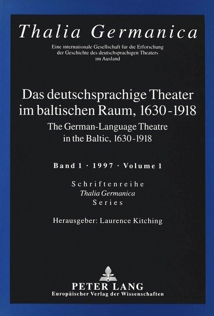 Das Deutschsprachige Theater Im Baltischen Raum, 1630-1918: The German-Language Theatre in the Baltic, 1630-1918 (Paperback)