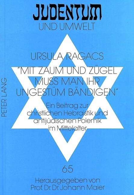 첤it Zaum Und Zuegel Mu?Man Ihr Ungestuem Baendigen?- PS 32,9: Ein Beitrag Zur Christlichen Hebraistik Und Antijuedischen Polemik Im Mittelalter (Paperback)