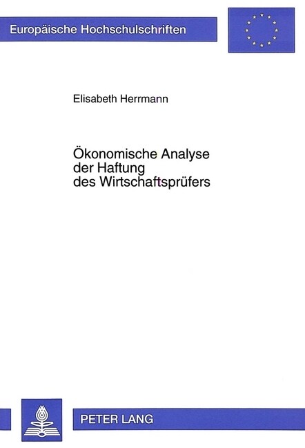 Oekonomische Analyse Der Haftung Des Wirtschaftspruefers (Paperback)