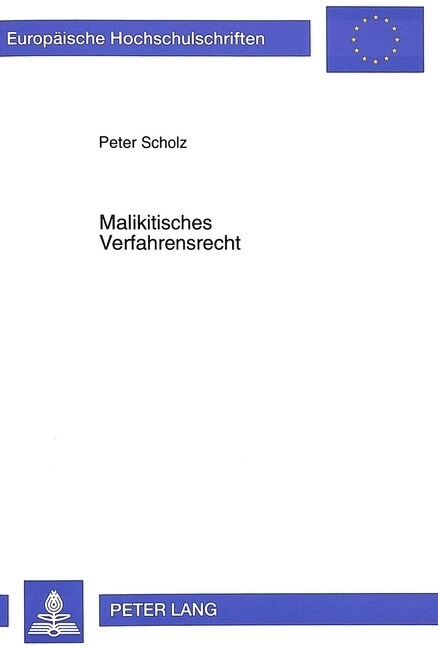 Malikitisches Verfahrensrecht: Eine Studie Zu Inhalt Und Methodik Der Scharia Mit Rechtshistorischen Und Rechtsvergleichenden Anmerkungen Am Beispiel (Paperback)