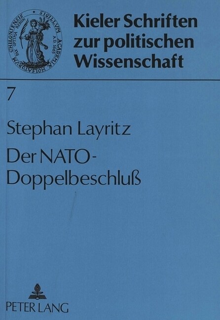 Der Nato-Doppelbeschlu? Westliche Sicherheitspolitik Im Spannungsfeld Von Innen-, Buendnis- Und Au?npolitik (Paperback)