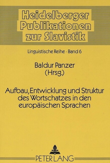 Aufbau, Entwicklung Und Struktur Des Wortschatzes in Den Europaeischen Sprachen: Motive, Tendenzen, Stroemungen Und Ihre Folgen- Beitraege Zum Lexikol (Paperback)