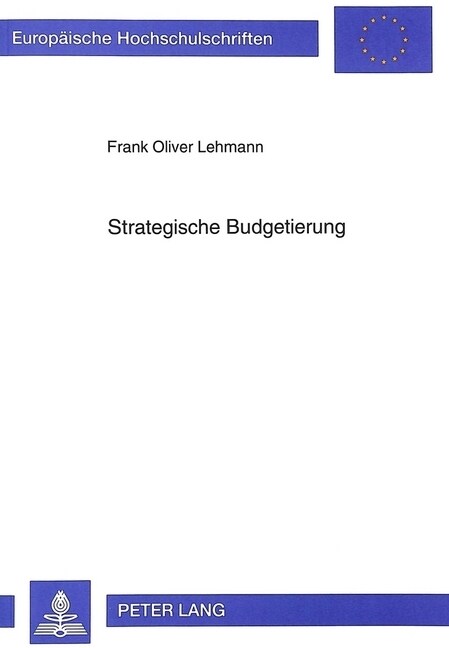 Strategische Budgetierung: Entwurf Und Fundierung Eines Instruments Des Strategischen Controllings (Paperback)