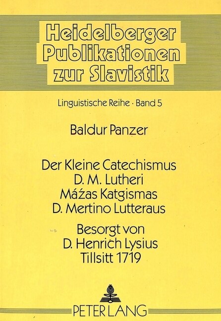 Der Kleine Catechismus D.M. Lutheri- M?as Katgismas D. Mertino Lutteraus- Besorgt Von D. Henrich Lysius, Tillsitt 1719: Deutscher Und Litauischer Tex (Paperback)