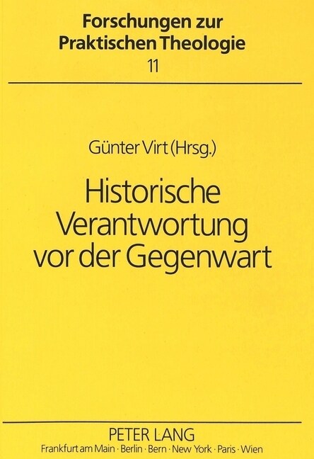 Historische Verantwortung VOR Der Gegenwart: Herausgegeben Von Guenter Virt (Paperback)