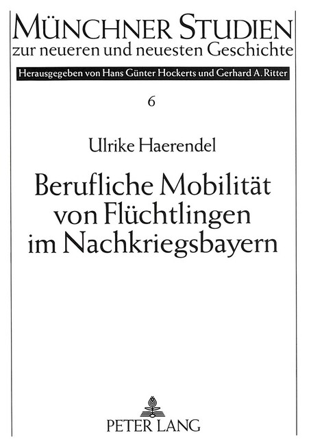 Berufliche Mobilitaet Von Fluechtlingen Im Nachkriegsbayern (Paperback)