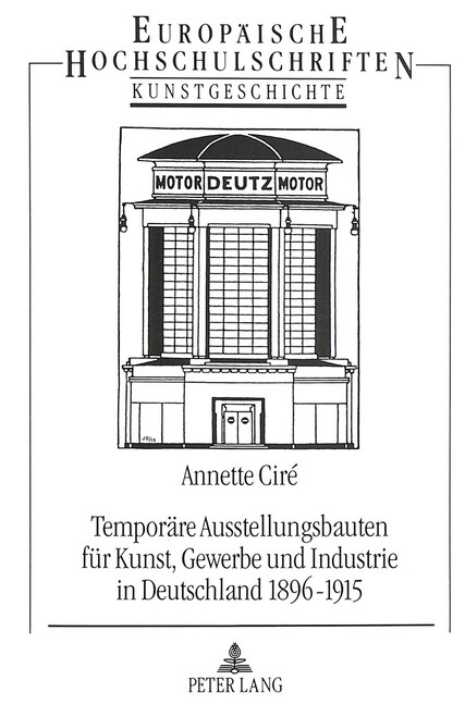 Temporaere Ausstellungsbauten Fuer Kunst, Gewerbe Und Industrie in Deutschland 1896-1915 (Paperback)
