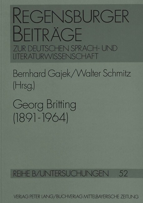 Georg Britting (1891-1964): Vortraege Des Regensburger Kolloquiums 1991 (Paperback)