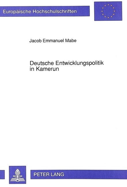 Deutsche Entwicklungspolitik in Kamerun: Theorie Und Praxis (Paperback)