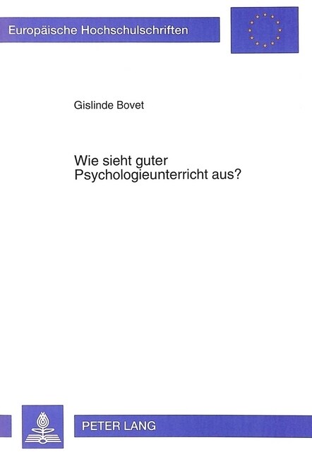 Wie Sieht Guter Psychologieunterricht Aus?: Ermittlung Und Eroerterung Der Subjektiven Didaktischen Theorien Von Psychologielehrerinnen Und -Lehrern U (Paperback)