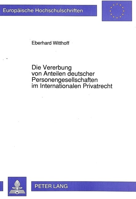 Die Vererbung Von Anteilen Deutscher Personengesellschaften Im Internationalen Privatrecht (Paperback)