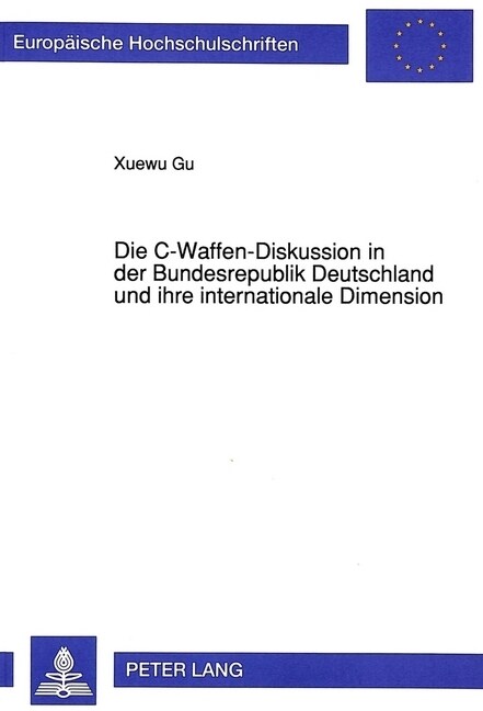 Die C-Waffen-Diskussion in Der Bundesrepublik Deutschland Und Ihre Internationale Dimension (Paperback)