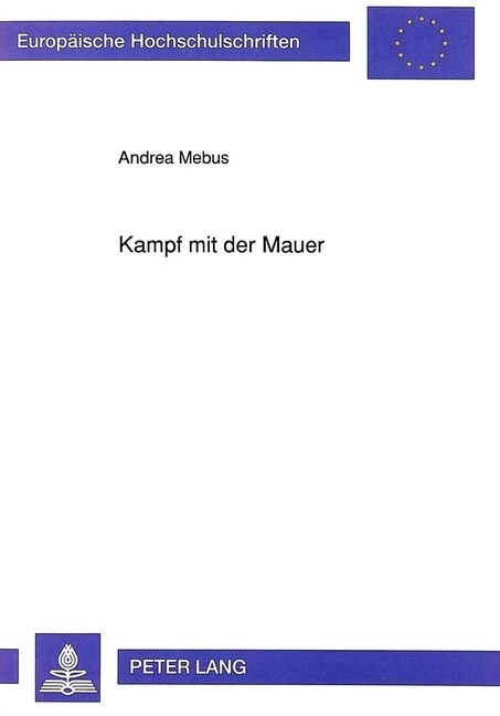 Kampf Mit Der Mauer: Die Figuren in Hans Henny Jahnns Fruehen Dramen Zwischen Rebellion Und Anpassung (Paperback)