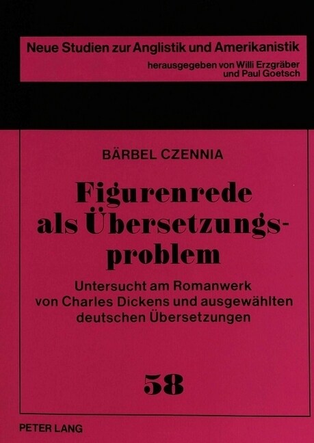 Figurenrede ALS Uebersetzungsproblem: Untersucht Am Romanwerk Von Charles Dickens Und Ausgewaehlten Deutschen Uebersetzungen (Paperback)