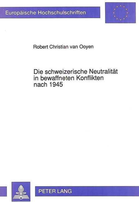 Die Schweizerische Neutralitaet in Bewaffneten Konflikten Nach 1945 (Paperback)
