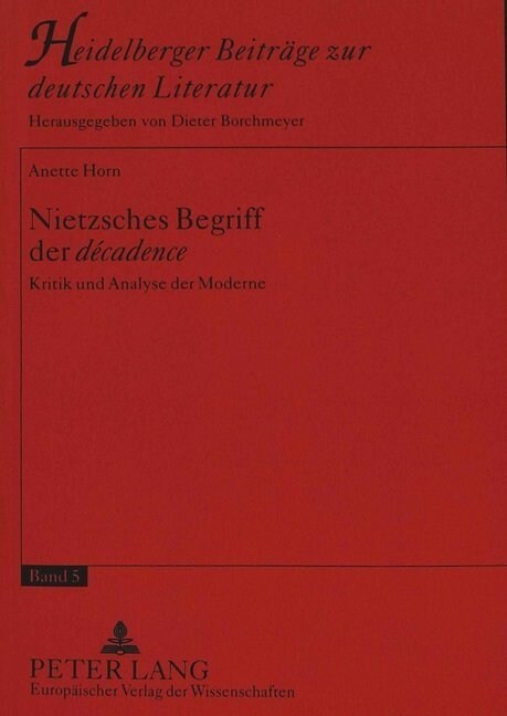 Nietzsches Begriff Der Decadence: Kritik Und Analyse Der Moderne (Paperback)