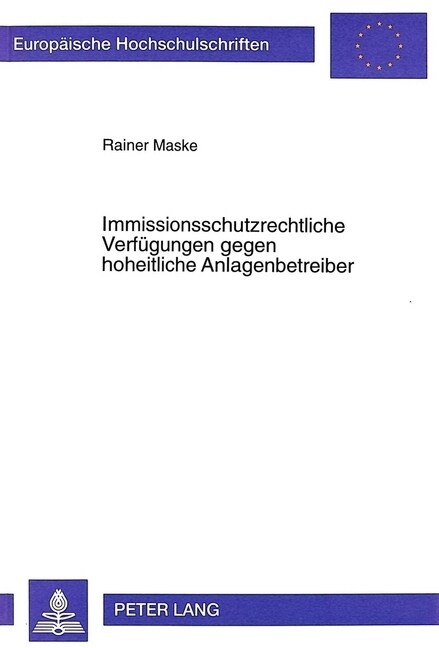 Immissionsschutzrechtliche Verfuegungen Gegen Hoheitliche Anlagenbetreiber (Paperback)