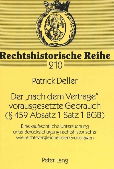 Der 첥ach Dem Vertrage?Vorausgesetzte Gebrauch ( 459 Absatz 1 Satz 1 Bgb): Eine Kaufrechtliche Untersuchung Unter Beruecksichtigung Rechtshistorische (Paperback)