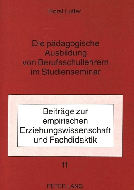 Die Paedagogische Ausbildung Von Berufsschullehrern Im Studienseminar (Paperback)
