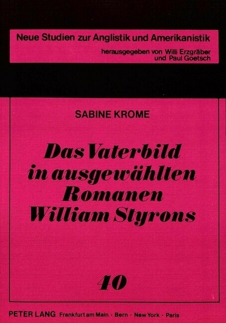 Das Vaterbild in Ausgewaehlten Romanen William Styrons (Paperback)