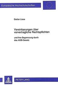 Vereinbarungen über vorvertragliche Rechtspflichten : und ihre Begrenzung durch das AGB-Gesetz