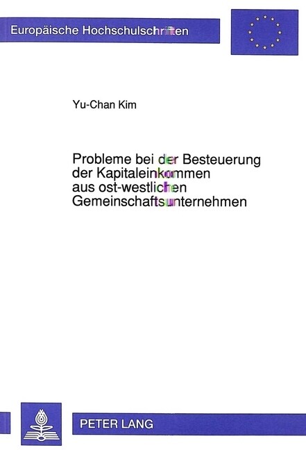Probleme Bei Der Besteuerung Der Kapitaleinkommen Aus Ost-Westlichen Gemeinschaftsunternehmen (Paperback)