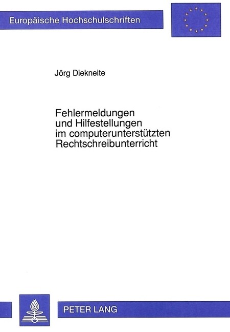Fehlermeldungen Und Hilfestellungen Im Computerunterstuetzten Rechtschreibunterricht (Paperback)