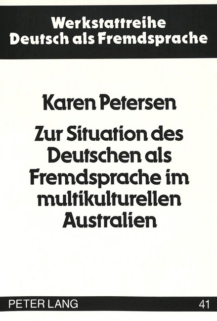Zur Situation Des Deutschen ALS Fremdsprache Im Multikulturellen Australien: Eine Bestandsaufnahme Am Beispiel Des Bundesstaates Victoria (Paperback)