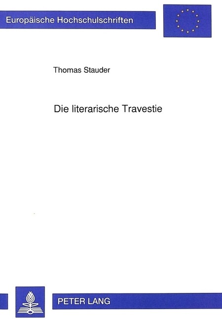 Die Literarische Travestie: Terminologische Systematik Und Paradigmatische Analyse-(Deutschland, England, Frankreich, Italien) (Paperback)