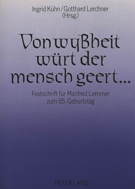 Von Wy?eit Wuert Der Mensch Geert ...: Festschrift Fuer Manfred Lemmer Zum 65. Geburtstag (Paperback)