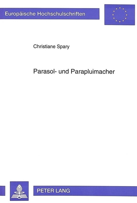 Parasol- Und Parapluimacher: Sozialhistorische Analyse Eines Regressiven Handwerks (Paperback)