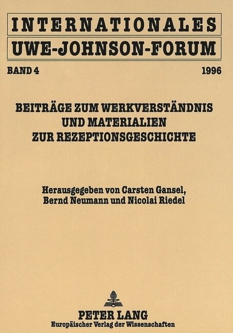 Internationales Uwe-Johnson-Forum: Band 4 (1996)- Beitraege Zum Werkverstaendnis Und Materialien Zur Rezeptionsgeschichte (Paperback)