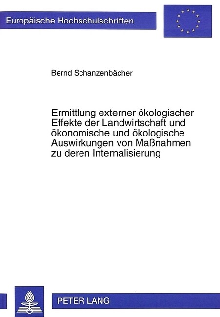 Ermittlung Externer Oekologischer Effekte Der Landwirtschaft Und Oekonomische Und Oekologische Auswirkungen Von Ma?ahmen Zu Deren Internalisierung: D (Paperback)