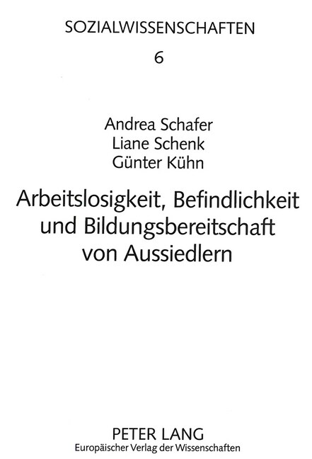 Arbeitslosigkeit, Befindlichkeit Und Bildungsbereitschaft Von Aussiedlern: Eine Empirische Studie (Paperback)