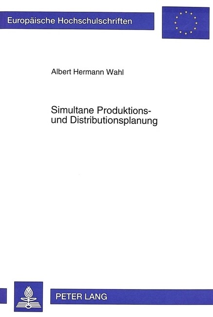 Simultane Produktions- Und Distributionsplanung: Ein Mehrperiodischer Ansatz Zur Kurzfristigen Integrierten Und Marktorientierten Produktions- Und Dis (Paperback)