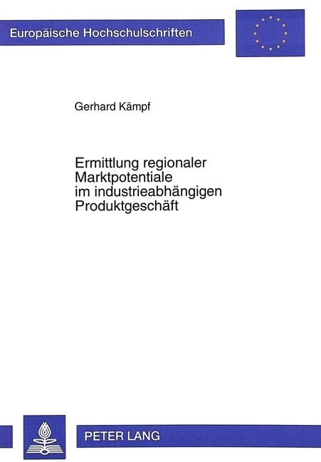 Ermittlung Regionaler Marktpotentiale Im Industrieabhaengigen Produktgeschaeft: Methodik Und Anwendung (Paperback)