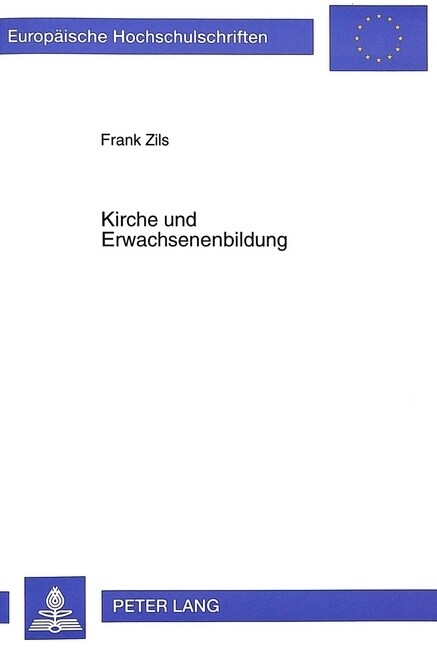 Kirche Und Erwachsenenbildung: Grundlagen - Beweggruende - Prinzip (Paperback)