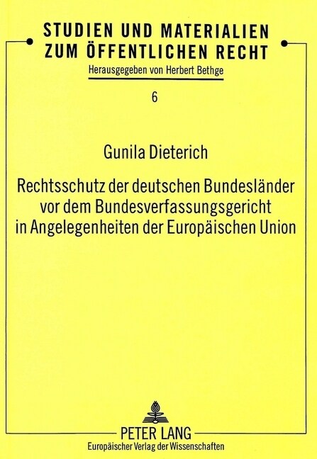 Rechtsschutz Der Deutschen Bundeslaender VOR Dem Bundesverfassungsgericht in Angelegenheiten Der Europaeischen Union (Paperback)