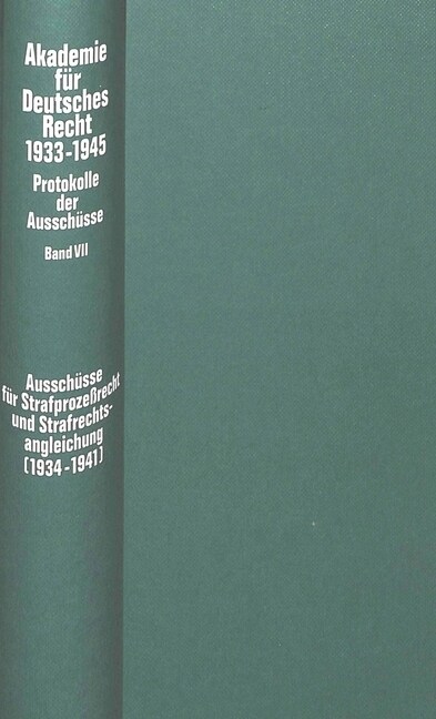 Ausschuesse Fuer Strafproze?echt Und Strafrechtsangleichung (1934-1941): Herausgegeben Und Mit Einer Einleitung Versehen Von Werner Schubert (Hardcover)