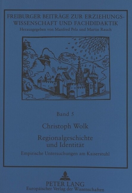 Regionalgeschichte Und Identitaet: Empirische Untersuchungen Am Kaiserstuhl (Paperback)