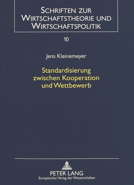 Standardisierung Zwischen Kooperation Und Wettbewerb: Eine Spieltheoretische Betrachtung (Paperback)