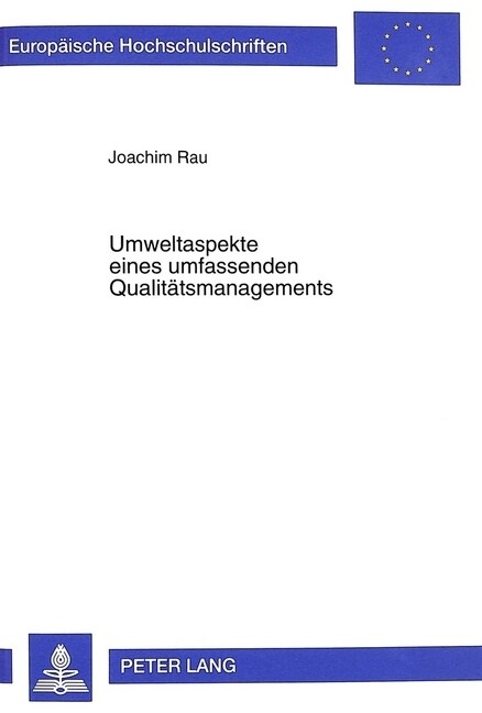 Umweltaspekte Eines Umfassenden Qualitaetsmanagements: Konzeption, State of the Art Und Umsetzung (Hardcover)