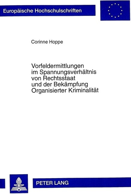 Vorfeldermittlungen Im Spannungsverhaeltnis Von Rechtsstaat Und Der Bekaempfung Organisierter Kriminalitaet (Paperback)
