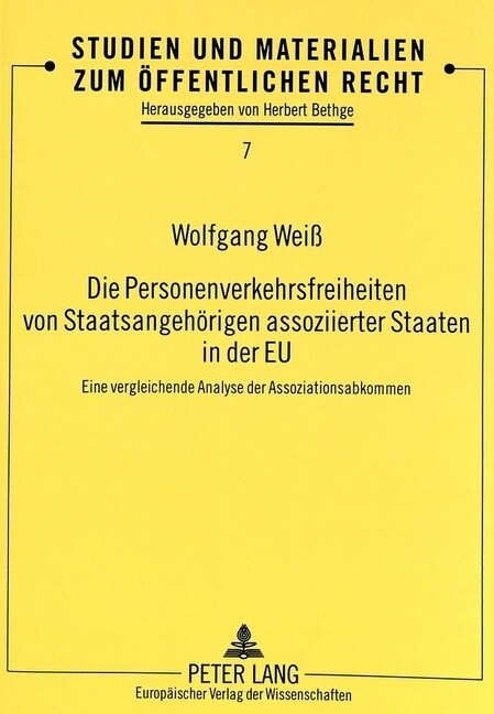 Die Personenverkehrsfreiheiten Von Staatsangehoerigen Assoziierter Staaten in Der Eu: Eine Vergleichende Analyse Der Assoziationsabkommen (Paperback)