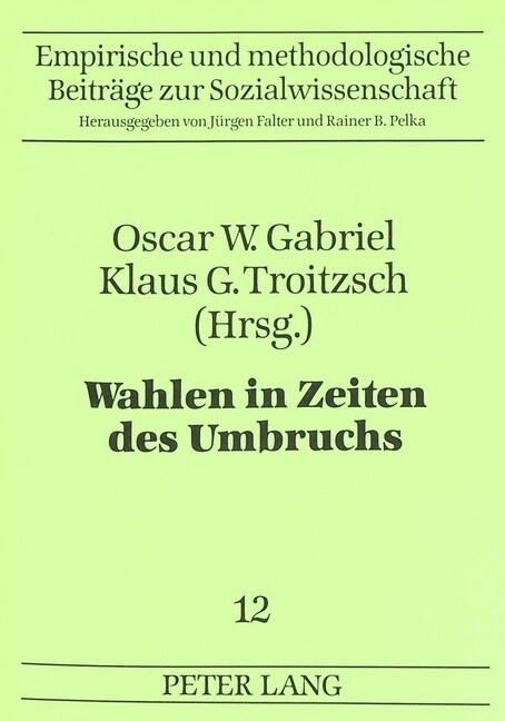 Wahlen in Zeiten Des Umbruchs: Herausgegeben Von Oscar W. Gabriel Und Klaus G. Troitzsch (Paperback)