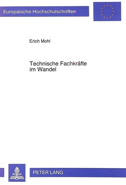 Technische Fachkraefte Im Wandel: Dokumentation Ueber Den Einflu?Technischen Wandels Auf Die Gesamtqualifikationsentwicklung Regulaerer Sowie Gehoben (Paperback)