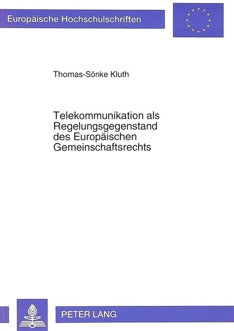 Telekommunikation ALS Regelungsgegenstand Des Europaeischen Gemeinschaftsrechts (Paperback)