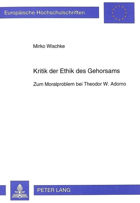 Kritik Der Ethik Des Gehorsams: Zum Moralproblem Bei Theodor W. Adorno (Paperback)