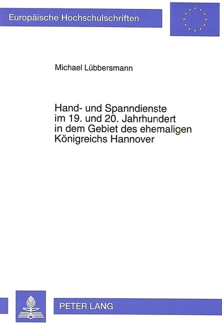 Hand- Und Spanndienste Im 19. Und 20. Jahrhundert in Dem Gebiet Des Ehemaligen Koenigreichs Hannover (Paperback)